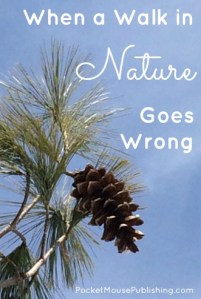 When a Walk in Nature Goes Wrong -- pocketmousepublishing.com